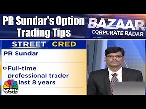 PR Sundar's Option Trading Tips | Bazaar Corporate Radar (Part 1) | CNBC TV18