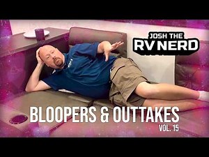 RV Nerd Bloopers & Outtakes Vol 15 • Fails & Funny Bits • Behind the Scenes