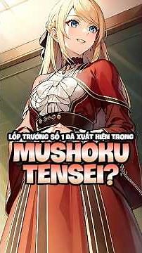 Lốp trưởng đệ nhất của Mushoku Tensei? #mushokutensei #anime