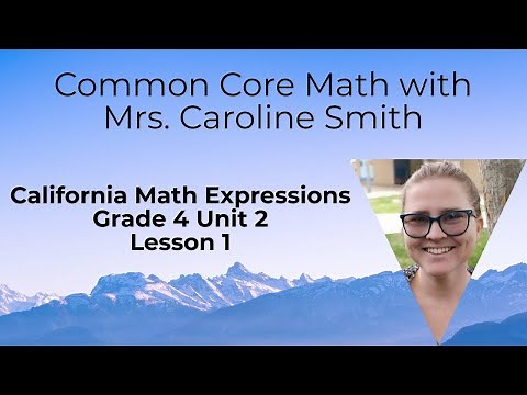 4th Grade Math Unit 2 Lesson 1 California Math Expressions