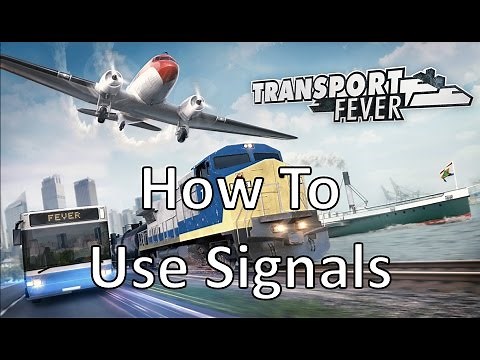 Transport Fever - How To Use Signals Tutorial