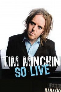 Tim Minchin: So Live (2007) - Movie