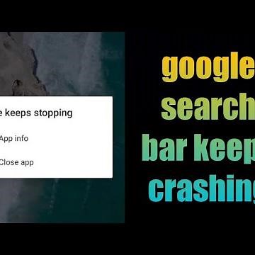 how to fix google search bar keeps crashing | google keeps crashing