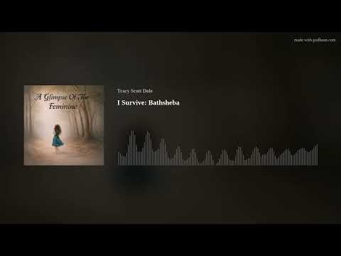 I Survive: Bathsheba
