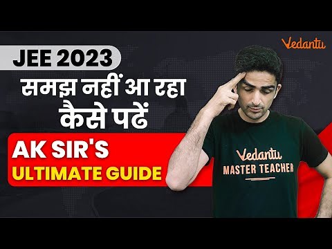 JEE 2023 - How To Study ? JEE 2023 Strategy | Arvind Kalia Sir |‪@JEEVedantu‬