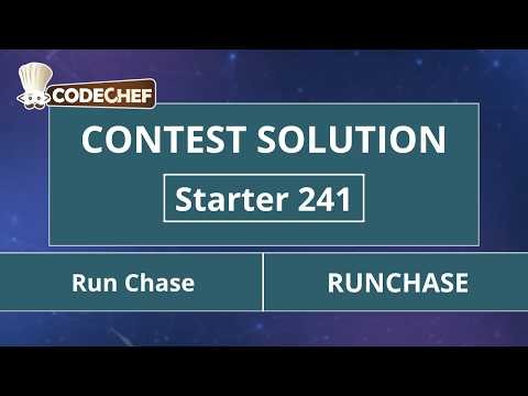 Run Chase | RUNCHASE | Starter 241 | CodeChef Official Solution