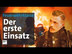 Der erste Einsatz | Feuerwehrklasse (3/3) | Die Story | Kontrovers | BR24