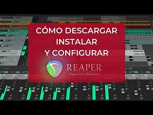 Cómo descargar, instalar y configurar REAPER