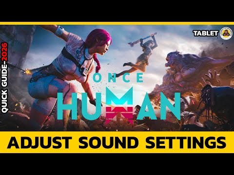 How to Adjust Sound Settings in Once Human 2026?