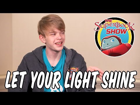 Let Your Light Shine - The Superbook Show