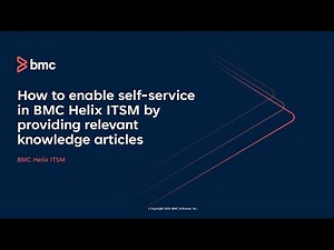 How to enable self-service in BMC Helix ITSM by providing relevant knowledge articles