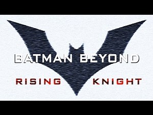 Batman Beyond: Rising Knight Fanfilm