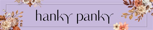 Hanky Panky: What's New?