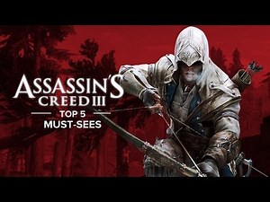 Assassin's Creed 3's Top 5 Must Sees