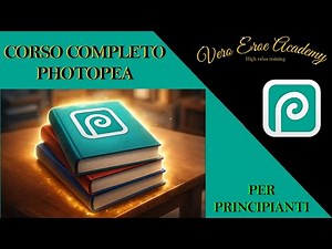 PHOTOPEA: Corso Completo 2026 GRATIS (Tutorial Italiano) 🎓 Da Zero a Pro in 90 Minuti
