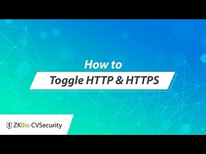 ZKBio CVSecurity Tutorial - How to Toggle HTTP & HTTPS