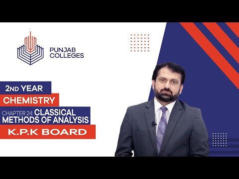 PGC lectures-Inter Part 2-KPK Board-Chemistry-Chapter 24 - Classical Methods of Analysis
