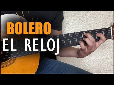 Como tocar El Reloj en guitarra - Bolero Romantico