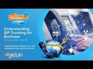 Understanding SIP Trunking for Business - January 26, 2023