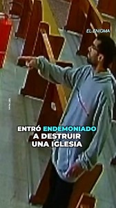 El intolerante entró furioso a la iglesia a destruir todo lo que vio a su paso… | El Enigma