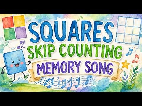 ♫ Squares Skip Counting Memory Song! EASY! Classical Conversations, Cycle 2, Week 10, Math
