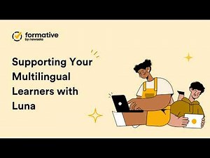 FORMATIVE | Supporting Your Multilingual Students with Luna
