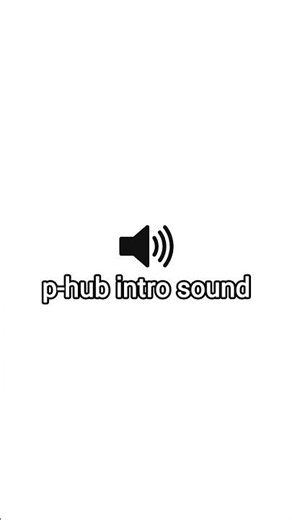 P-hub intro sound effect