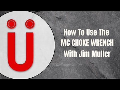 How To Use The Muller Choke CHOKE WRENCH