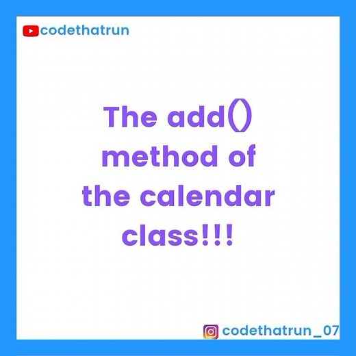 the add method of calendar class in java||Use and example