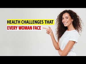 Common diseases and Health challenges for Women