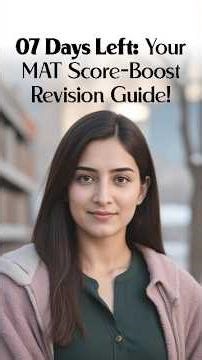 MAT Last 7 Days: Smart Revision That Lifts Your Score!