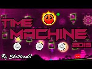 Time Machine Remake! - "Time Machine 2019" by Skrillero01 (All Coins) - Geometry Dash
