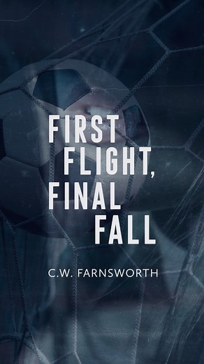 📚 is First Flight, Final Fall by C.W. Farnsworth #sportsromance #soccerromancebook #cwfarnsworth #romancebooks #celebrityromancebooks #firstflightfinalfall | C.W. Farnsworth