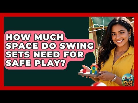 How Much Space Do Swing Sets Need For Safe Play? - Outdoor Play Pros