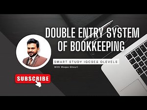 Double Entry System of Bookkeeping | IGCSE & O Level Accounting Explained with Examples