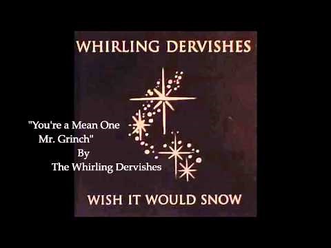 You're a Mean One Mr Grinch by The Whirling Derveshes