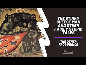 The Other Frog Prince from the Stinky Cheese Man | Children's Book Read Aloud
