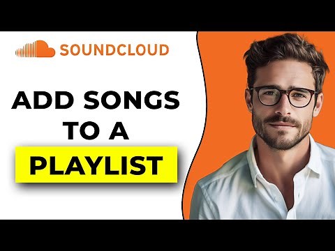 How To Add Tracks To A Playlist On Soundcloud