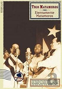 Trio Matamoros - Eternamente Matamoros