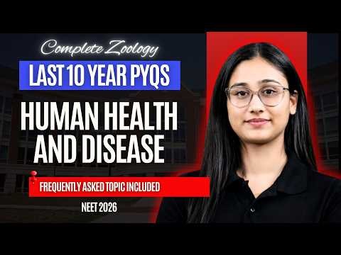 Human Health and Disease | Last 10 Year PYQs | Frequently Asked Topic Included | NEET 2026