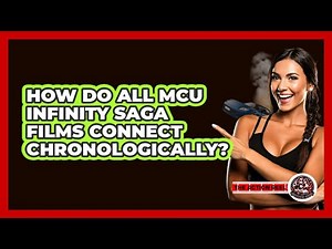How Do All MCU Infinity Saga Films Connect Chronologically?