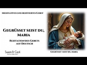 🙏 [Prayer] Gegrüßet seist du, Maria (Deutsch) | German Prayer (8x Prayer Recitation)