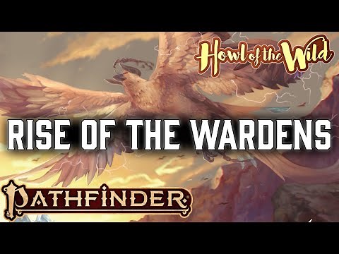The Rise of Wardens and All New Ranger Options in Pathfinder 2e Remasters Howl of the Wild