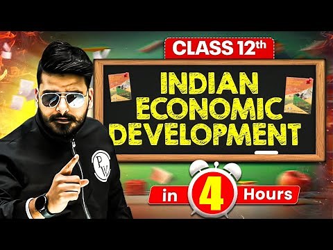 Indian Economic Development in 4 hours ⏰| Class 12 Boards 2026