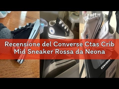 Recensione del Converse Ctas Crib Mid Sneaker Rossa da Neonato 866933C