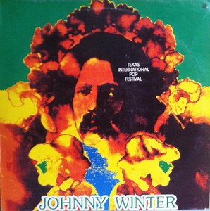 Johnny Winter - Texas International Pop Festival