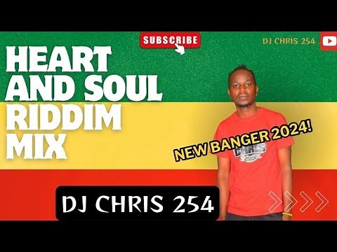 HEART AND SOUL RIDDIM MIX 2023 DJ CHRIS 254 #heart and soul riddim