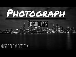 Ed Sheeran - Photograph (Official Music Video) | Music Flow Official