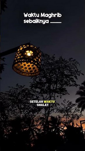 Waktu Maghrib sebaiknya ........