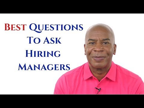 BEST QUESTIONS TO ASK HIRING MANAGERS IN A JOB INTERVIEW (AND WHY?)